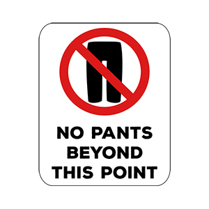 No Pants Sign